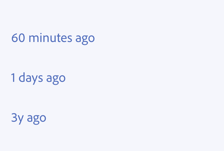 Key example of elapsed time. Three examples of incorrect usage. 60 minutes ago, 1 days ago, 3y ago.