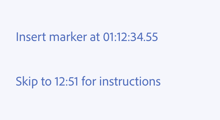 Key example of timestamps. Two examples of correct usage. Insert marker at 01:12:34.55, skip to 12:51 for instructions.