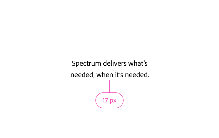 Text reading "Spectrum delivers what's needed, when it's needed." labeled with a custom value of 17 px instead of a Spectrum font size token, shown as a don't example.